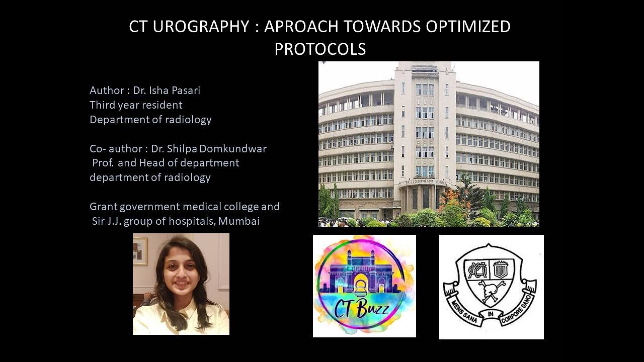 ISHA PASARI || CT UROGRAPHY - APPROACH TOWARDS AN OPTIMISED PROTOCOL #CTBUZZ