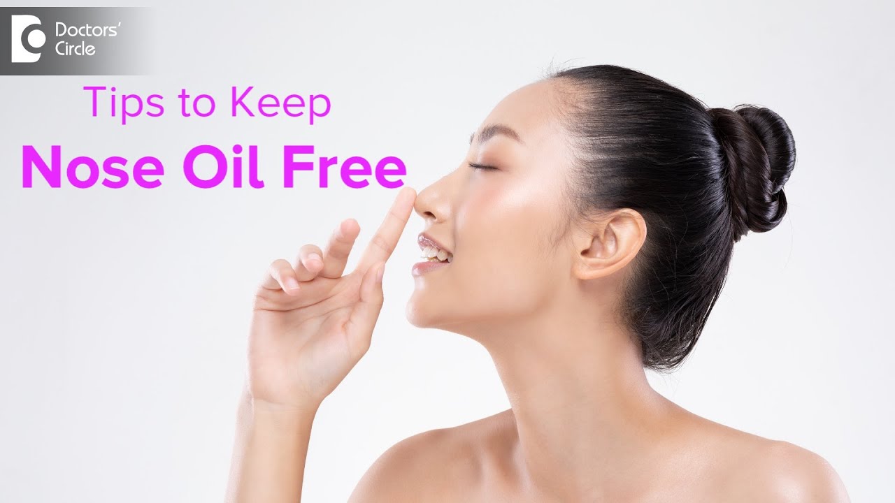 Worried about OILY NOSE? Main Cause & Get the Perfect Remedy-Dr. Rajdeep Mysore| Doctors' Circle