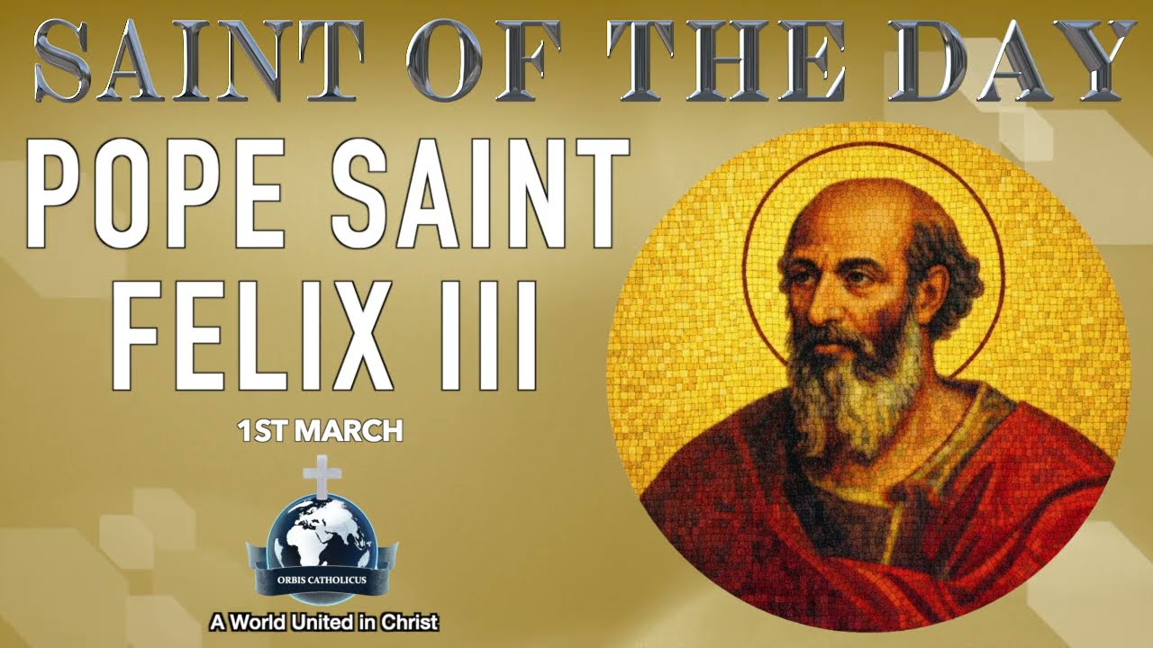 1st March Saint of the Day: Pope Saint Felix III - The Steadfast Defender of Truth and Unity ✝️🔥