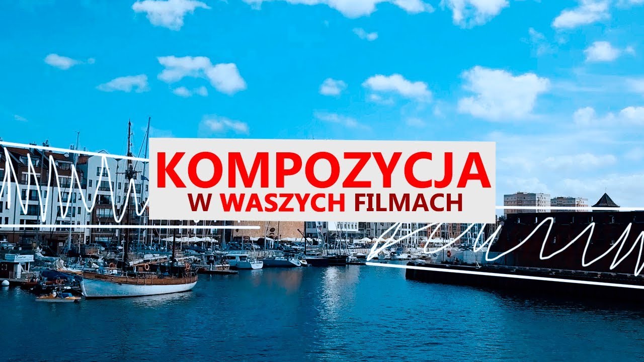 Zacznij robić LEPSZE filmy! Kompozycja w WASZYCH filmach