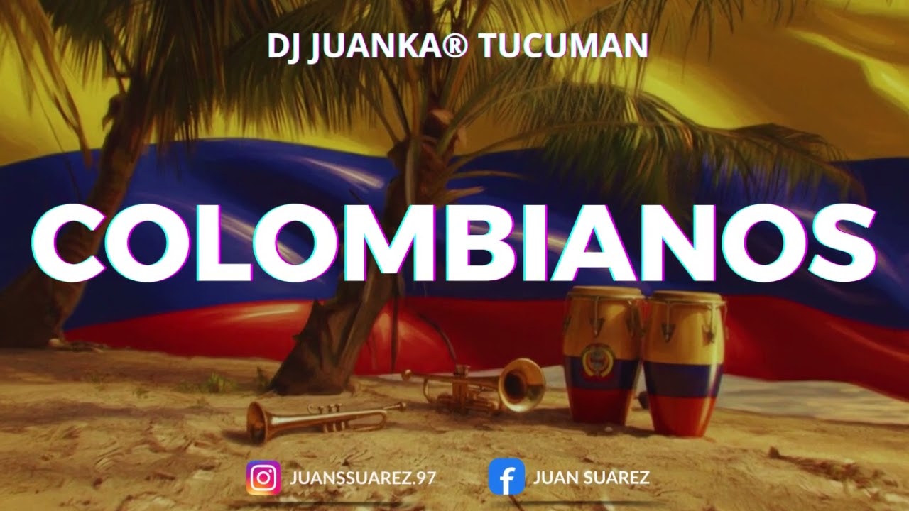 COLOMBIANOS (Dj Juanka® Tucumán)