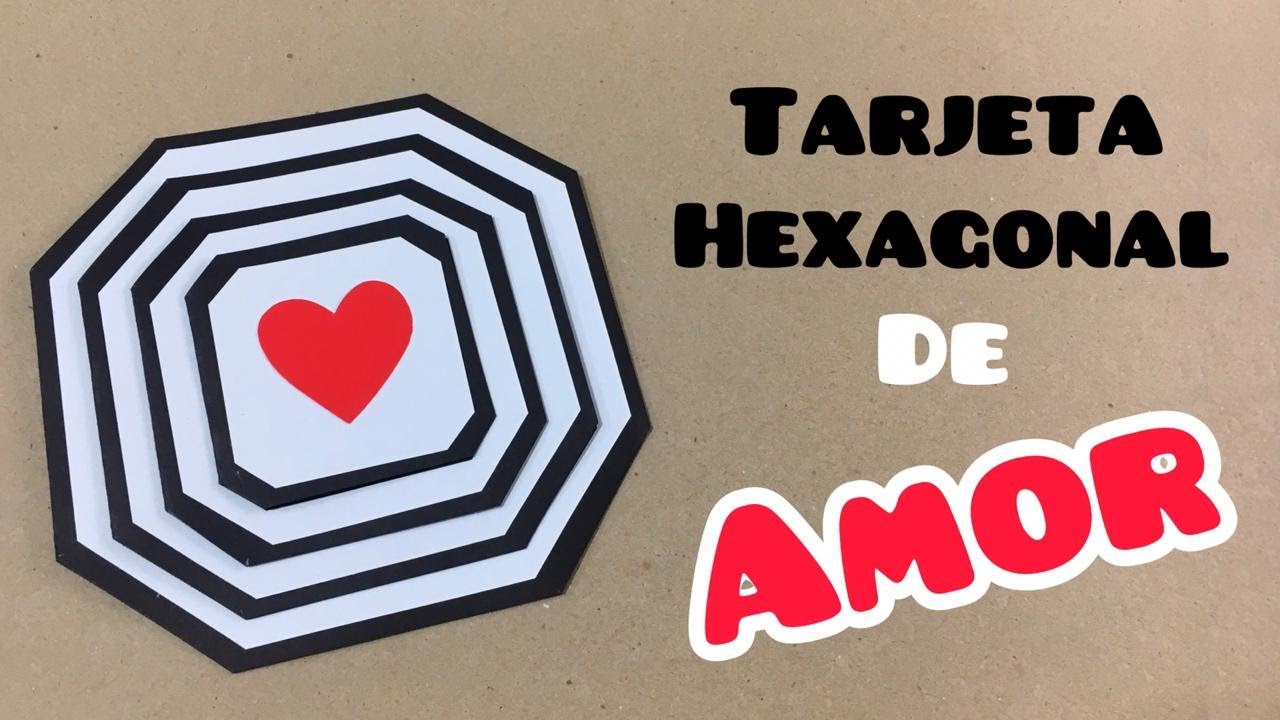 Tarjeta hexagonal de amor | Sorprende a tu novio (a)