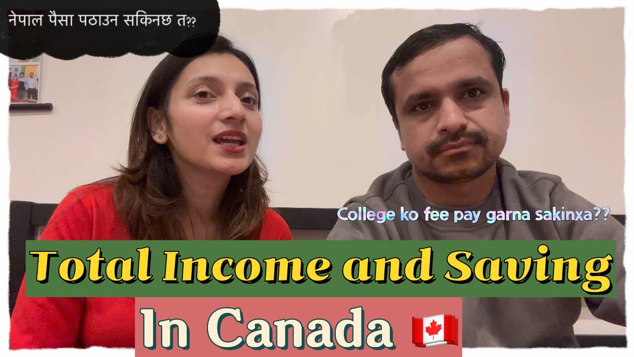 Monthly Income and Expenses in canada || क्यानडामा कति कमाउन सकिन्छ || International Student