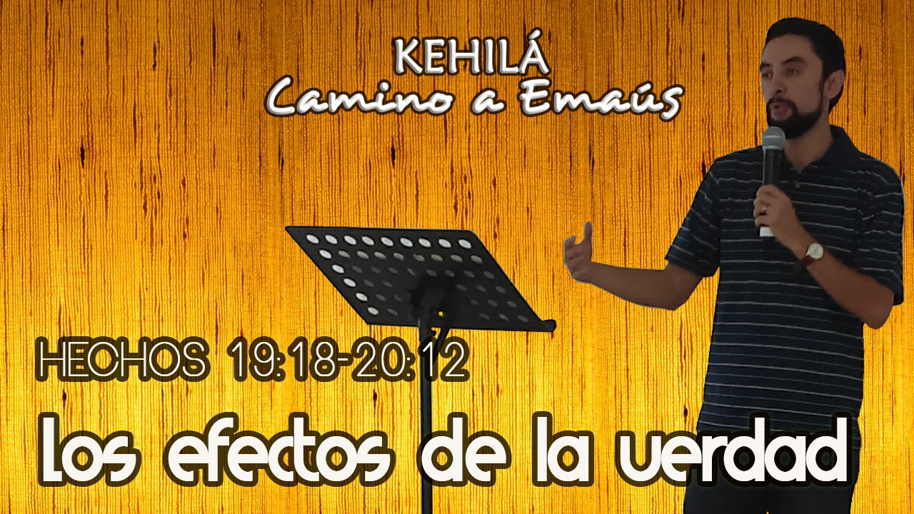 Hechos 19:18-20:12 'Los efectos de la verdad'