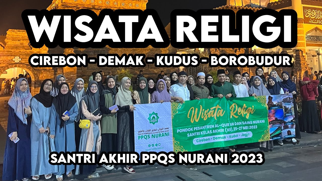 Ziarah Dan Rihlah Santri PPQS Nurani 2023