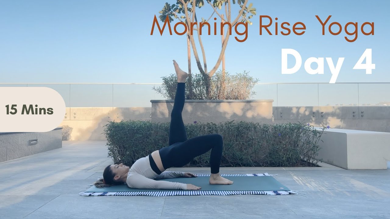 Day 4: Daily Morning Rise Yoga | 21 Day Challenge | 15 MINS