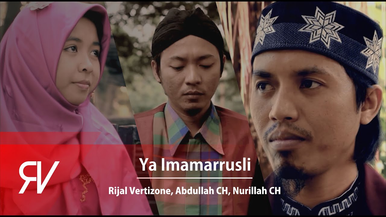 Ya Imamarrusli - Rijal Vertizone feat. Abdullah CH & Nurillah CH