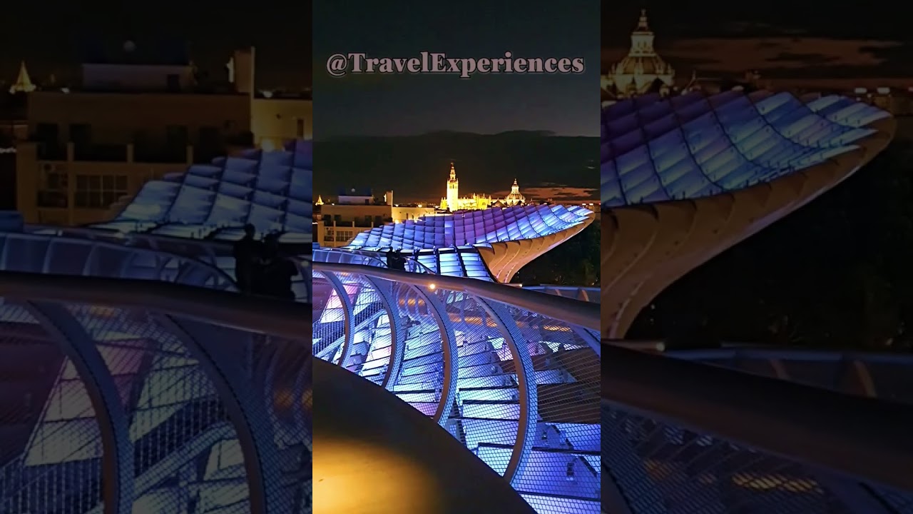 Sevilla - Setas de Sevilla by Night @TravelExperiences