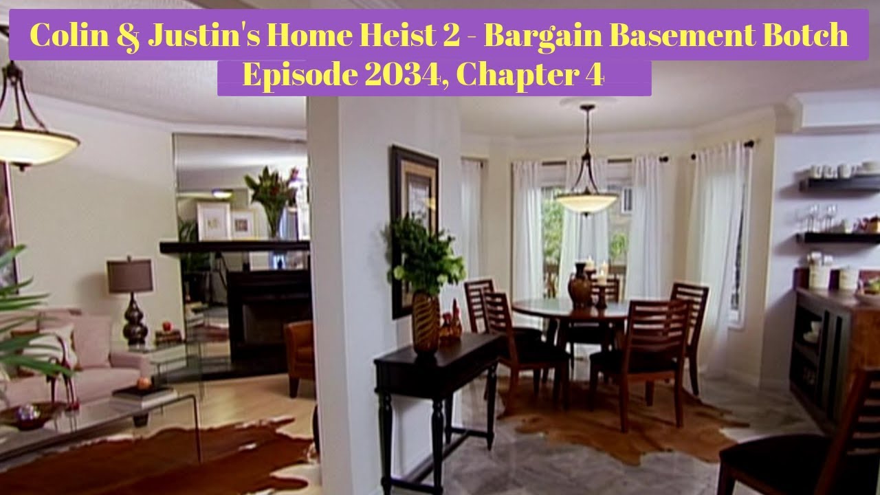 Colin & Justin's Home Heist 2, Chapter 4, Bargain Basement Botch, Episode 2034, 200806