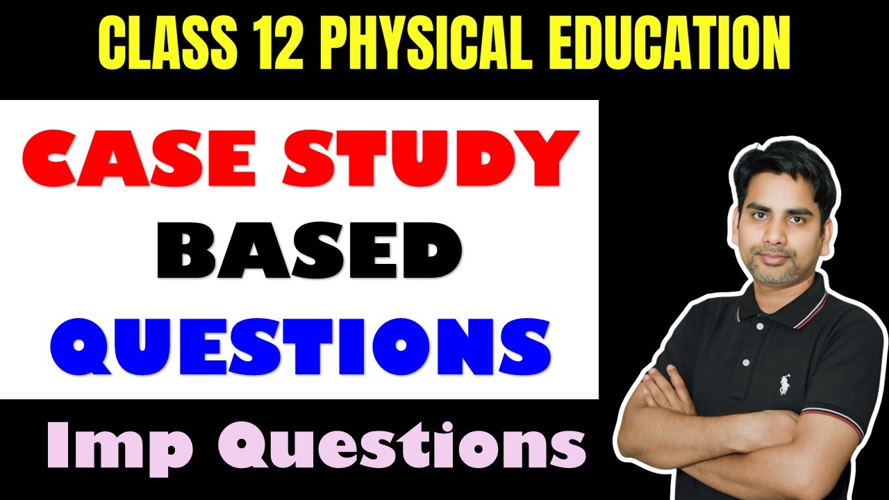 CASE STUDY BASED QUESTIONS / Class 12 Physical Education Board exam 2025