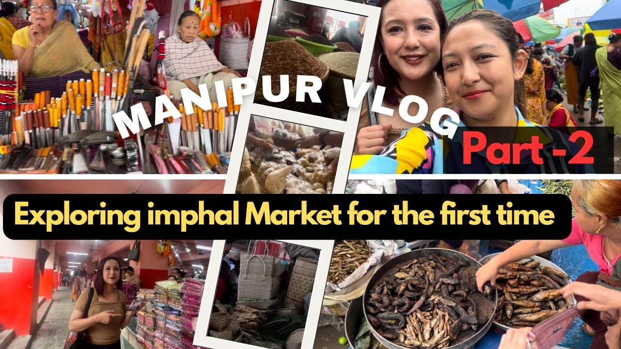 Manipur Vlog Part:2 (Exploring Manipur Market for the first time)