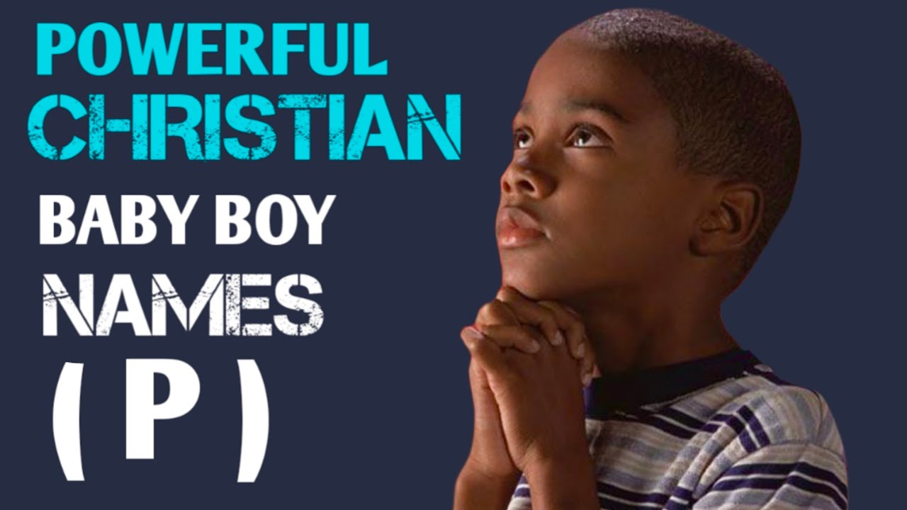 20 Awesome Christian Baby Boys Names List Letter P | Biblical Baby Boy Names | Parenting Aid