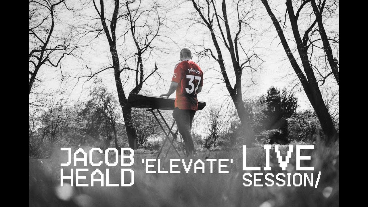 JACOB HEALD 'ELEVATE' LIVE SESSION