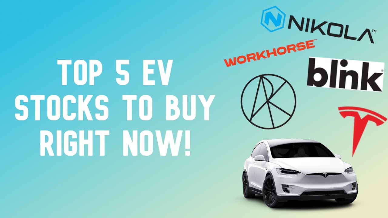 Top 5 EV Stocks to Buy Right Now (2020)