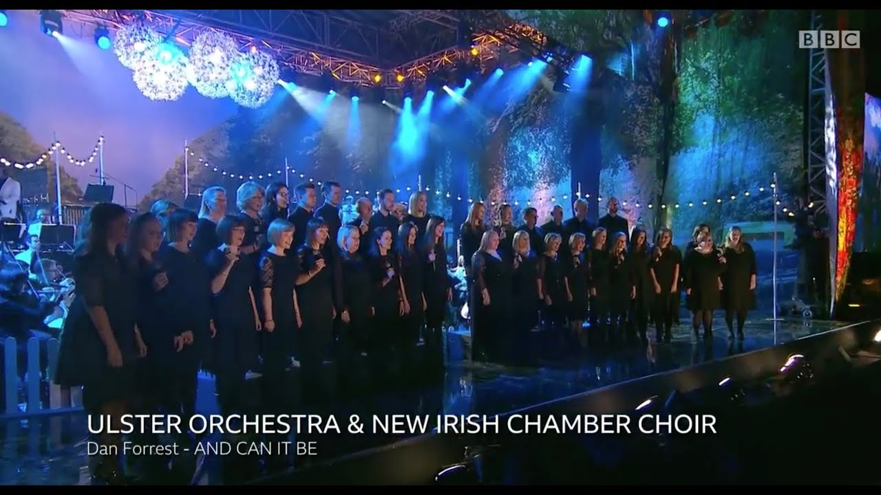 And Can It Be (Dan Forrest) - 2019 BBC Proms - New Irish Chamber Choir and Ulster Orchestra