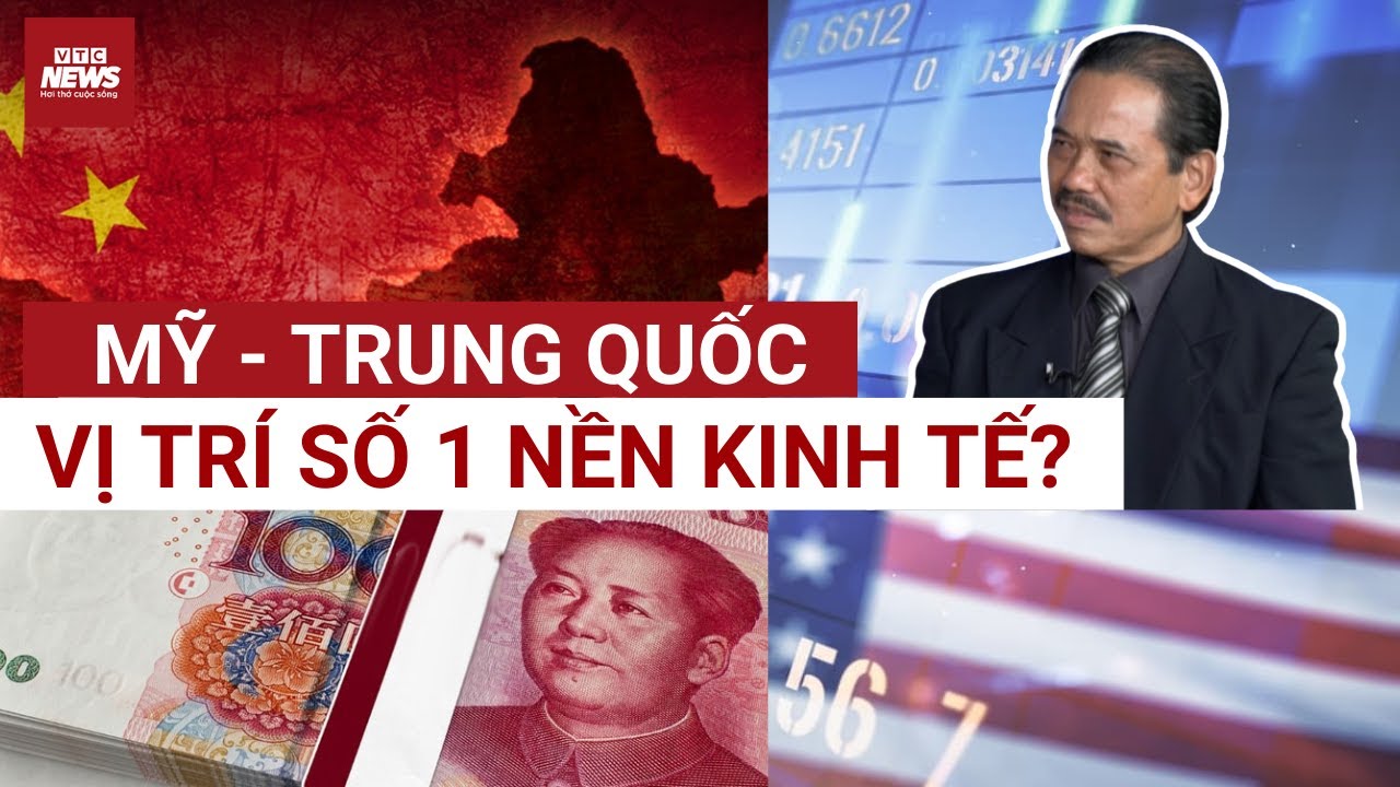 TS Bùi Ngọc Sơn: Giấc mơ Trung Quốc đánh bại kinh tế số 1 của Mỹ rất khó thành, kể cả trăm năm nữa!