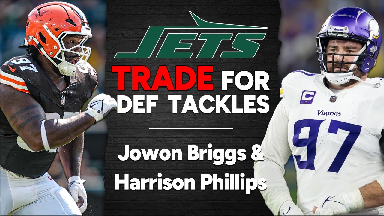 Jets TRADE for Jowon Briggs & Harrison Phillips