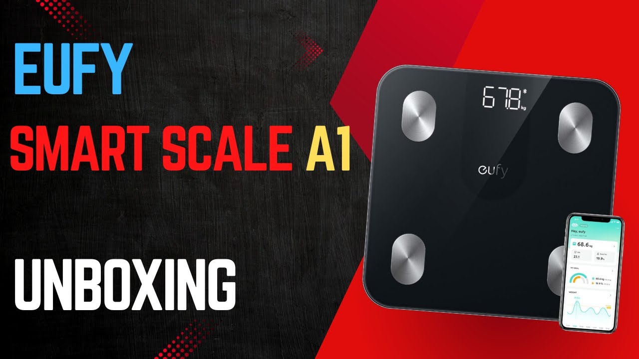 Eufy Smart Scale A1 - Unboxing