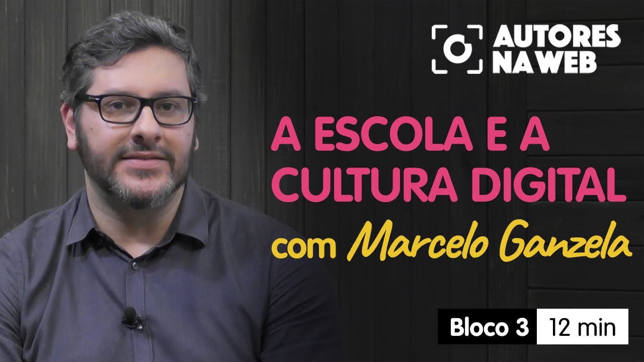 A Escola e a Cultura Digital – Bloco 3 - AUTORES NA WEB