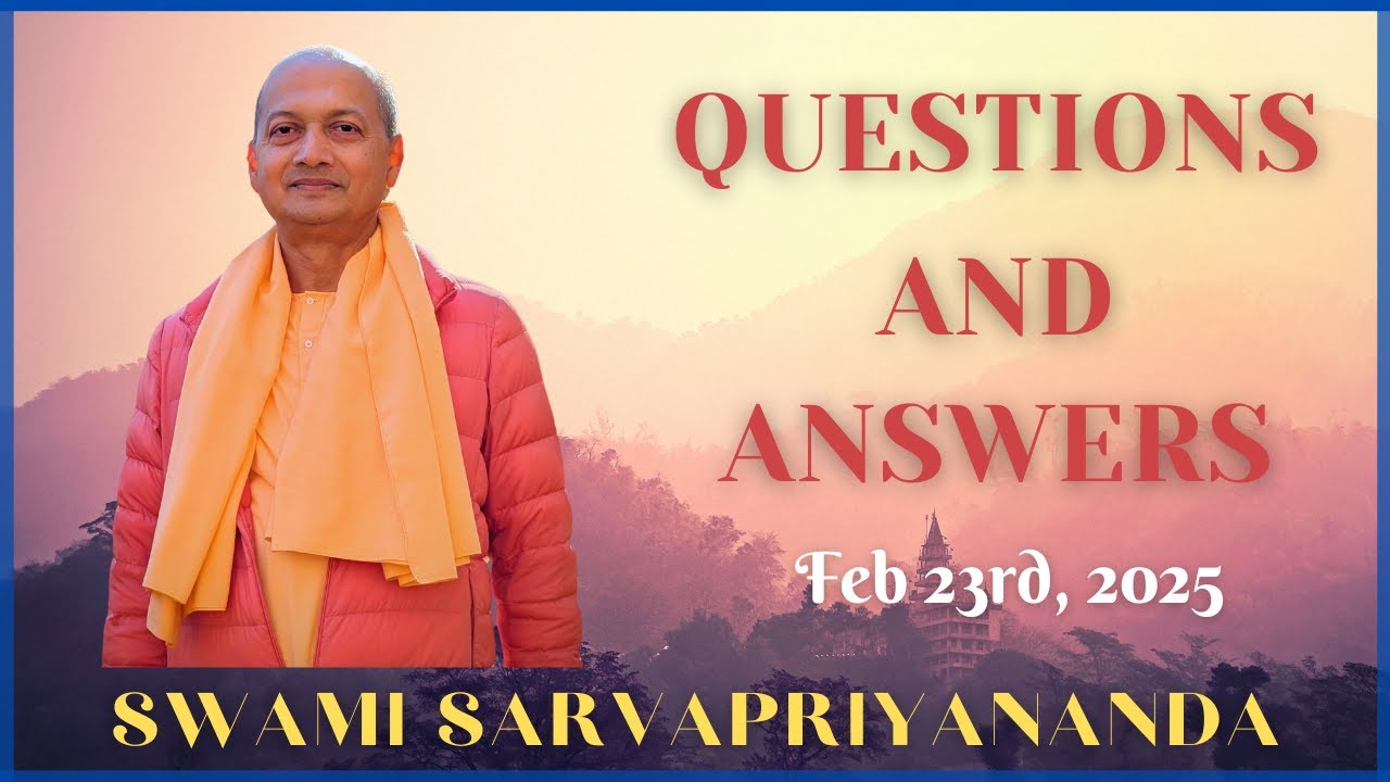 Ask Swami with Swami Sarvapriyananda | Feb 23rd, 2025