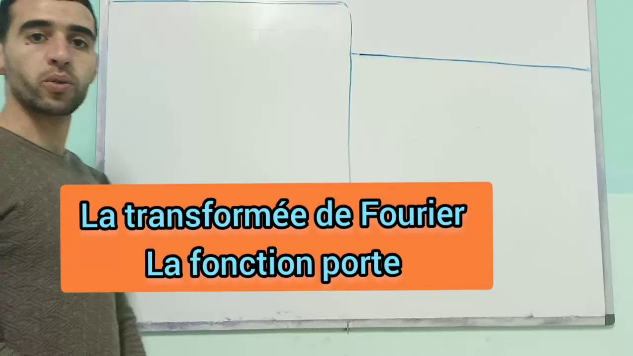 La transformée de Fourier de la fonction porte .
