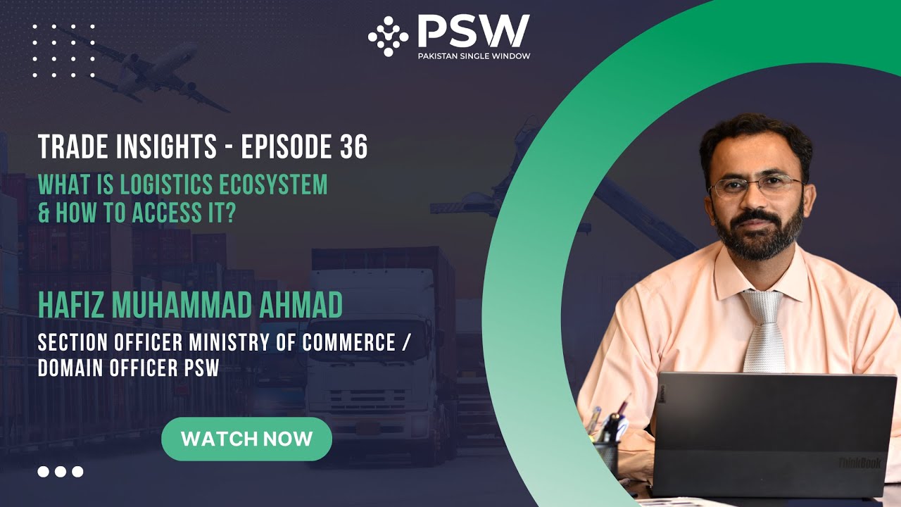 PSW Trade Insights &ndash; Episode 36 &ndash; What is Logistics Ecosystem & How to Access it?
