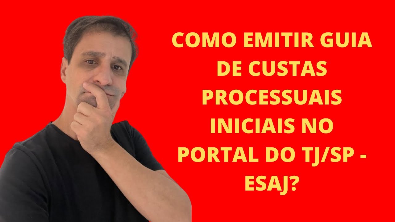 Tutorial de como emitir guia de recolhimento de custas processuais no TJ/SP ESAJ [atualizado 2025].