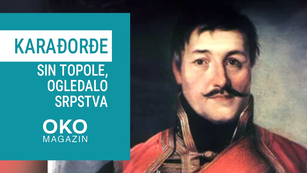 Oko magazin: Karađorđe &ndash; sin Topole, ogledalo srpstva