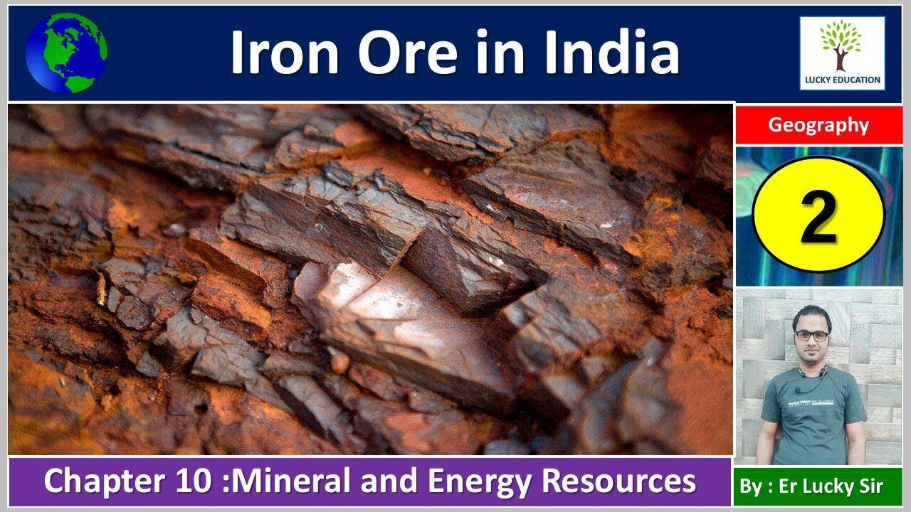 Iron ore in India - Mineral and Energy Resources
