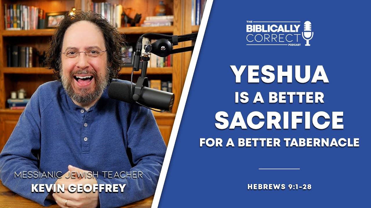 BCP #87 | Yeshua Is a Better Sacrifice for a Better Tabernacle | Hebrews Series Pt 9