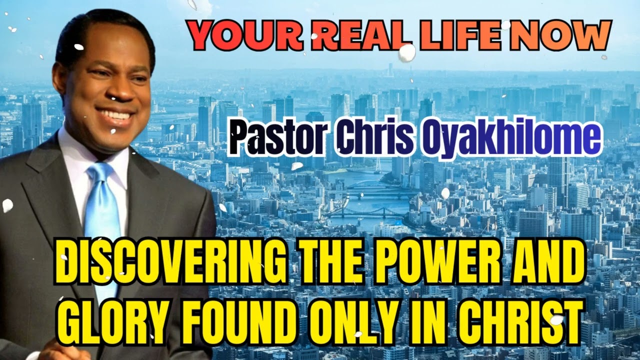 Pastor Chris Oyakhilome - Your Real Life Now- Found Only in Christ