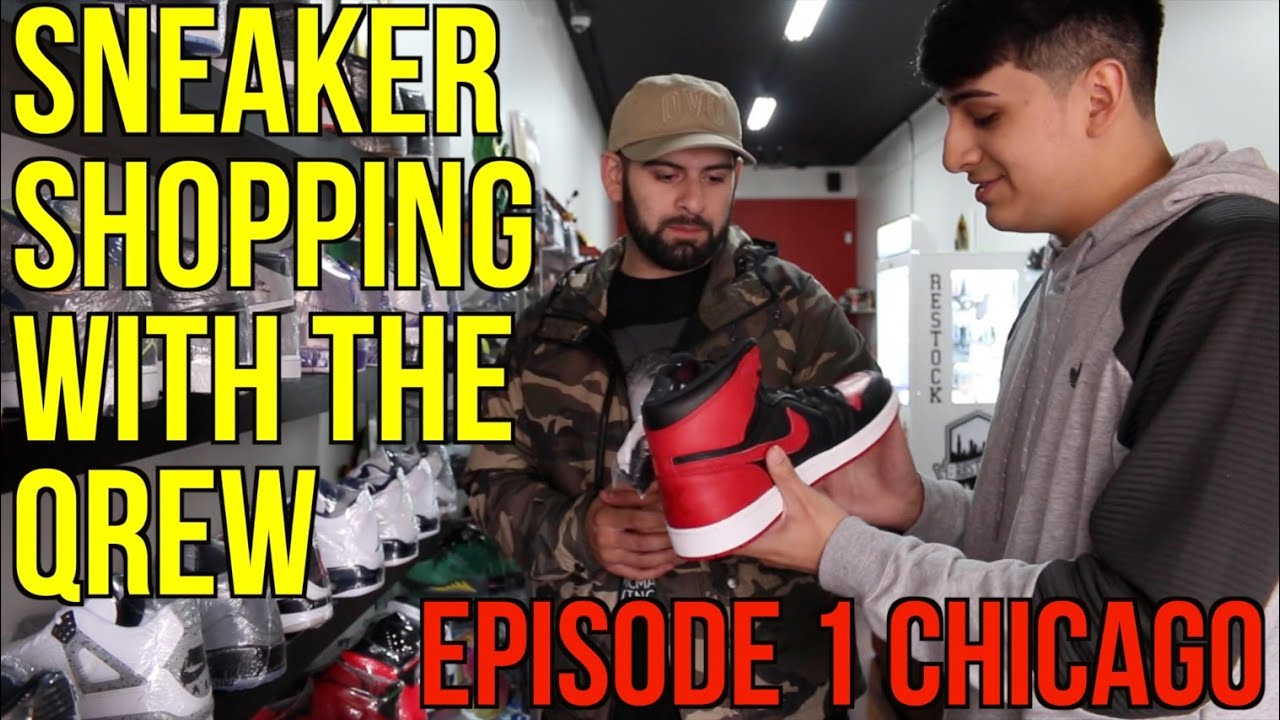 Sneaker Shopping With The Qrew in Chicago (Ep.1)
