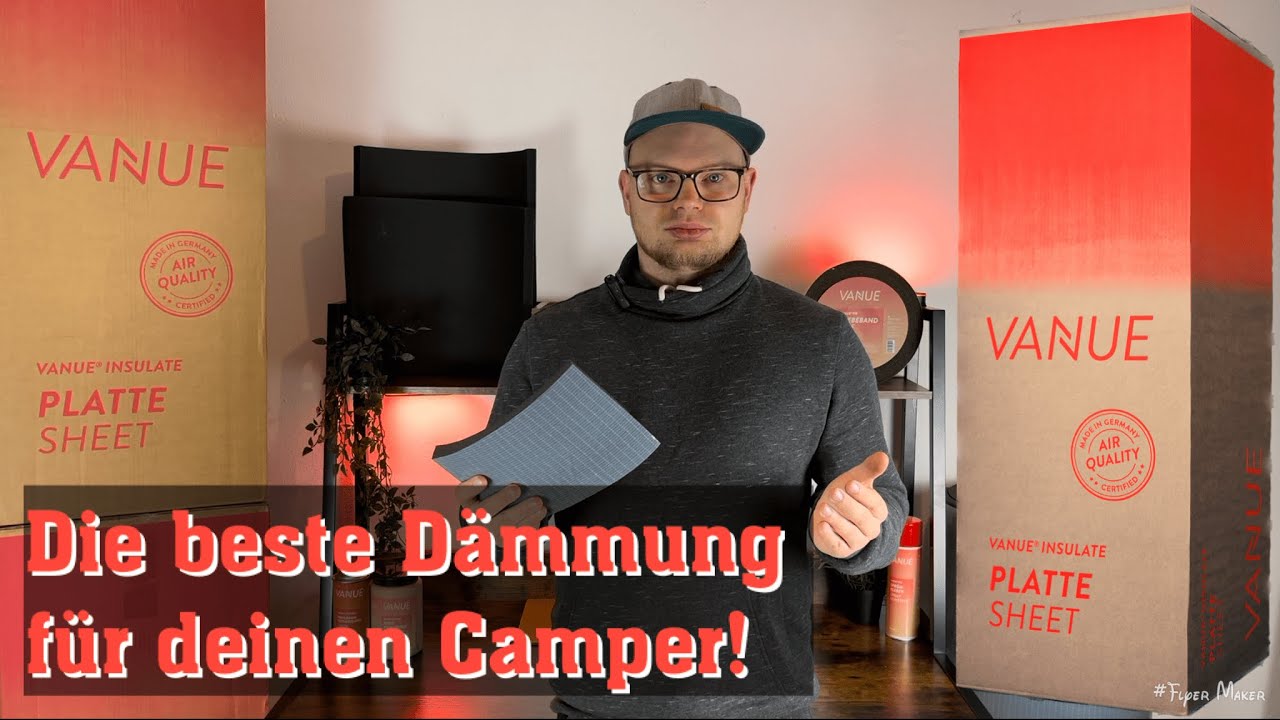 VANUE - Das ultimative D&auml;mmmaterial f&uuml;r deinen Camper / Van: Beste Isolierung, beste Luftqualit&auml;t!