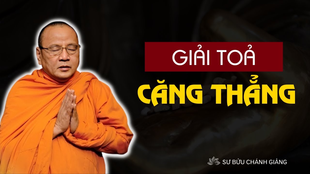 Làm sao để vượt qua những CĂNG THẲNG trong đời.. | Sư Bửu Chánh Giảng