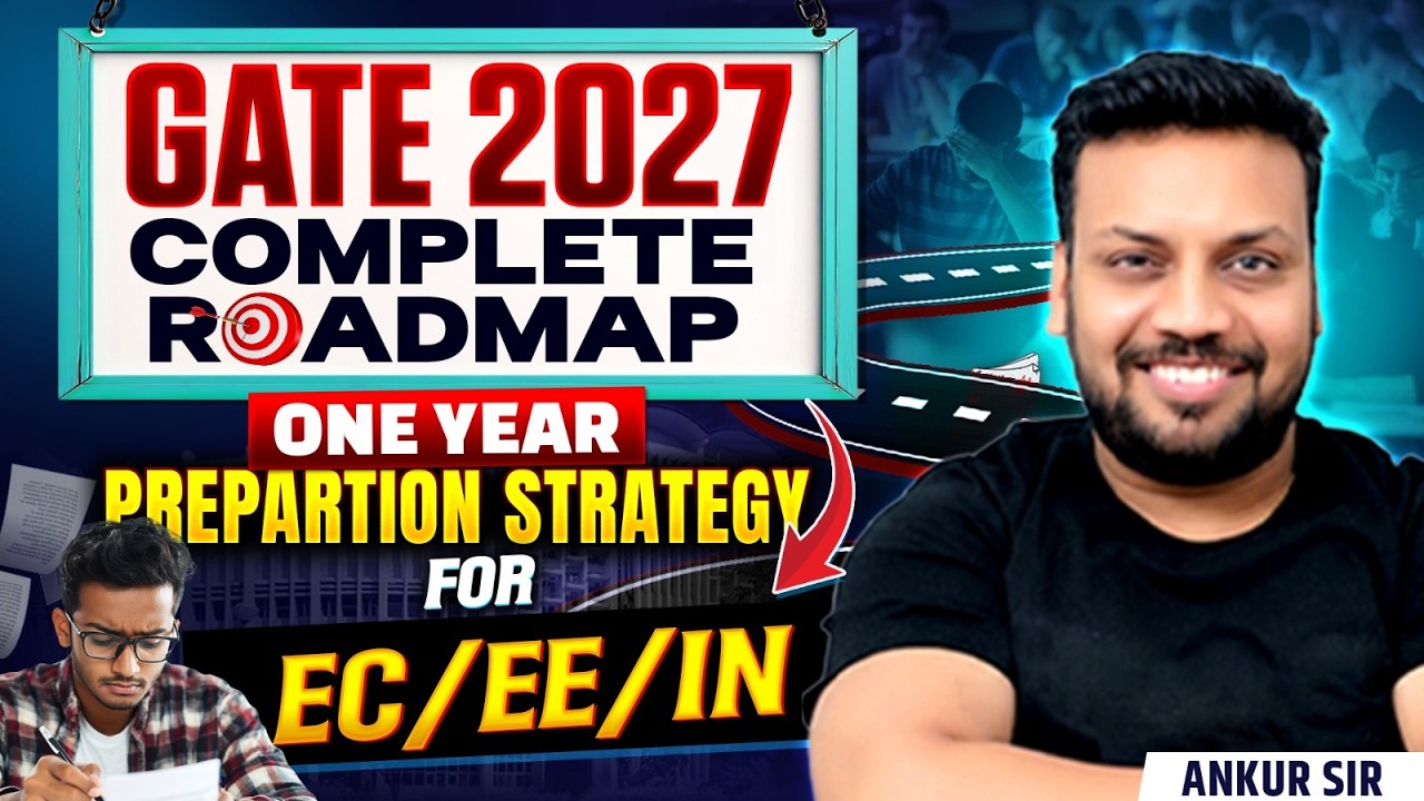 GATE 2027 Complete Roadmap-one year Prepartion Strategy for EC/EE/IN by Ankur Sir
