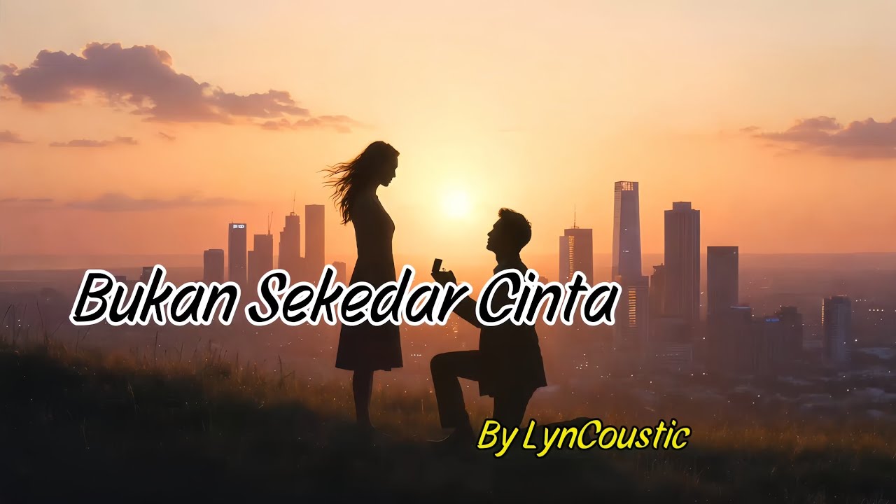 Bukan Sekedar Cinta – Lyncoustic | Lagu Romantis Tentang Keseriusan Cinta