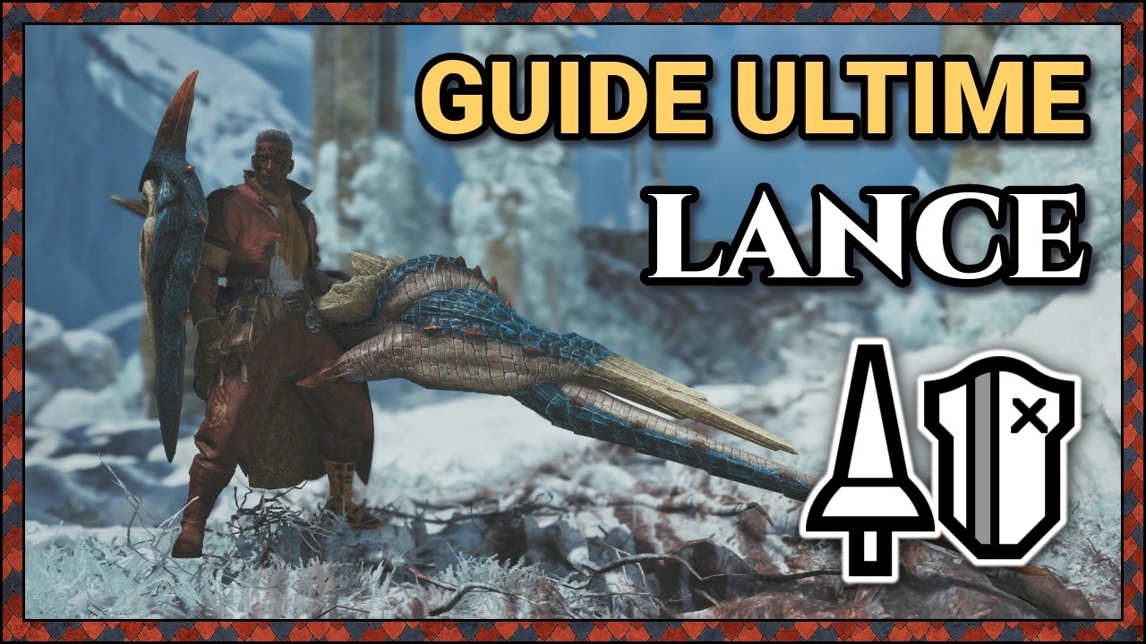 Le guide ULTIME de la LANCE sur Monster Hunter Wilds !