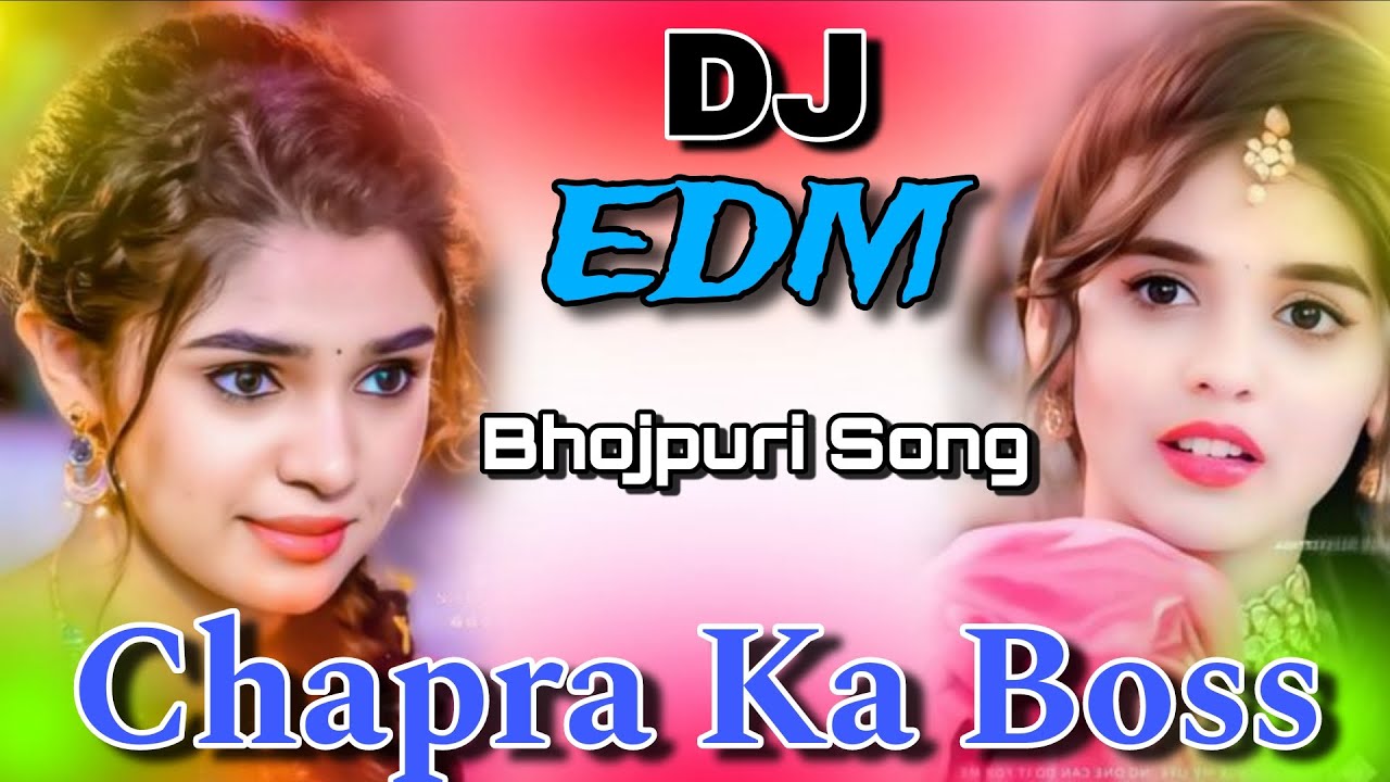 Chapra Ka Boss | New Bhojpuri 2025 | High Quality Song 🎧 | DJ EDM Song 🔥 