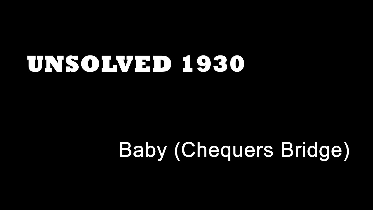 Unsolved 1930 - Baby (Chequers Bridge) - UK True Crime - Cold Cases - Infanticide