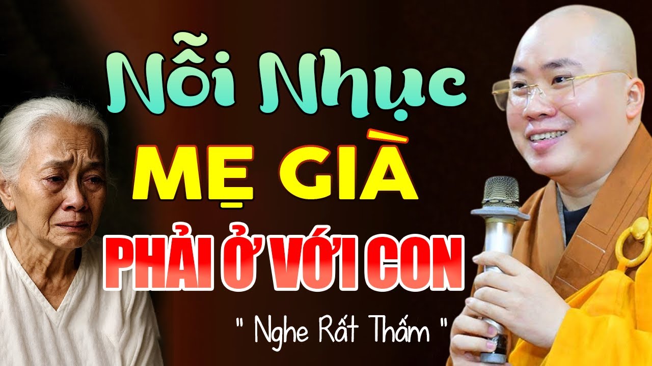 Phải Nghe 1 Lần Nỗi Nhục Mẹ Gi&agrave; Phải Ở Với Con ( Nghe Rất Thấm ) | Thầy Th&iacute;ch T&acirc;m Đức