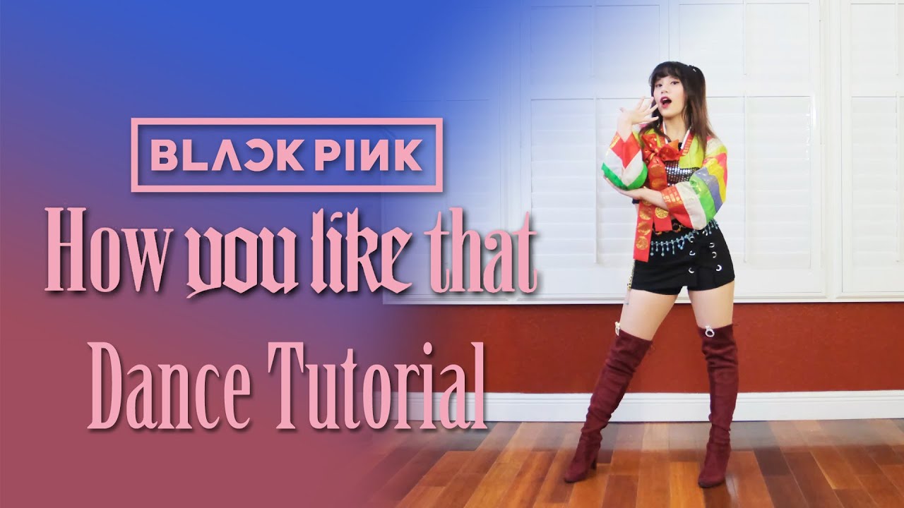 BLACKPINK - 'How You Like That' Dance Tutorial (Mirrored + Explanation) | Sheryl Chang