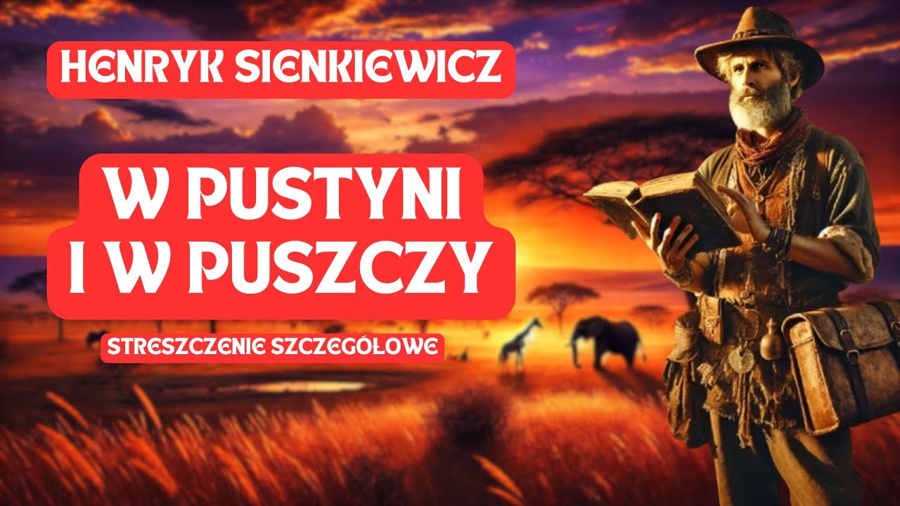 W Pustyni i w Puszczy - Streszczenie szczegółowe
