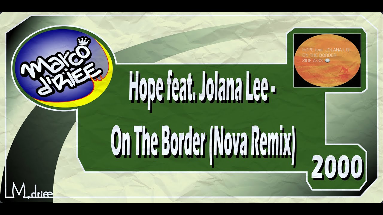 Hope feat. Jolana Lee - On The Border (Nova Remix) - 2000