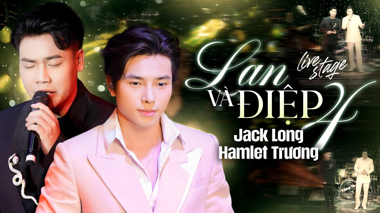 LAN VÀ ĐIỆP 4 - JACK LONG & HAMLET TRƯƠNG | Ai Cũng Khóc Cho Cuộc Tình Dang Dở Lan & Điệp