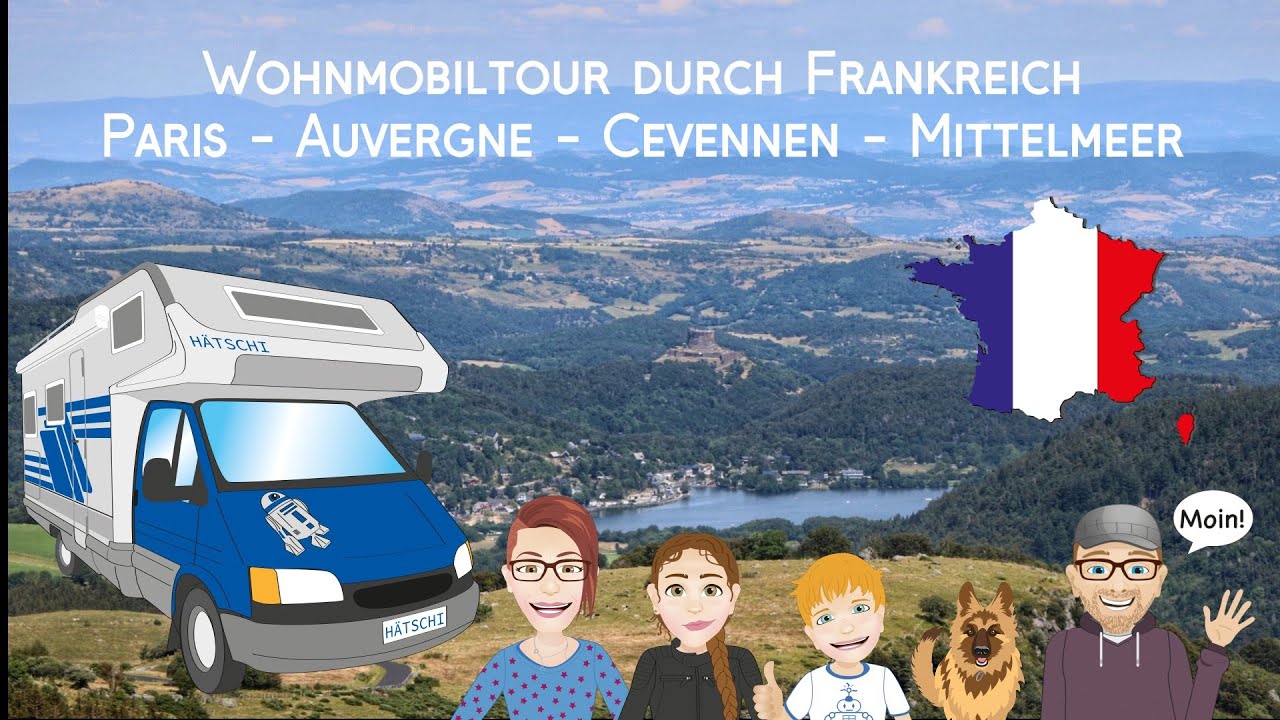 Wohnmobil-Tour durch Frankreich: Paris - Auvergne - Cevennen - Mittelmeer