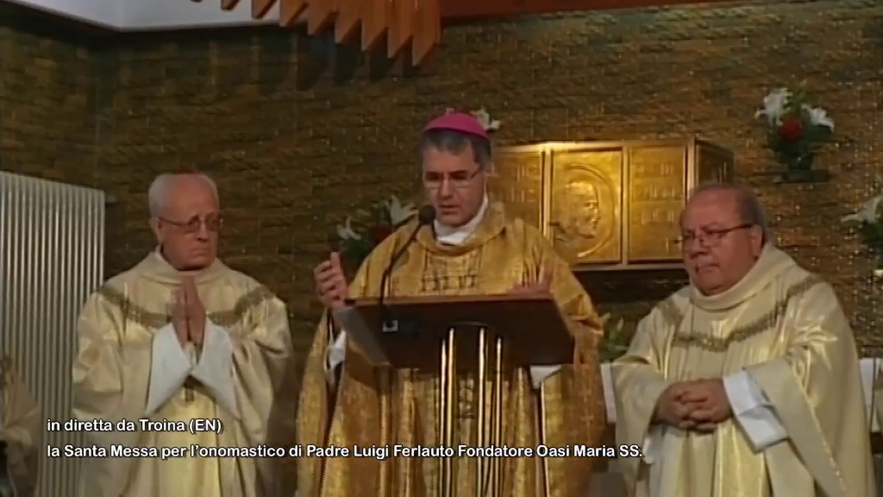 IRCCS Oasi Maria SS. Troina - Santa Messa in occasione dell'Onomastico di Padre Luigi Ferlauto