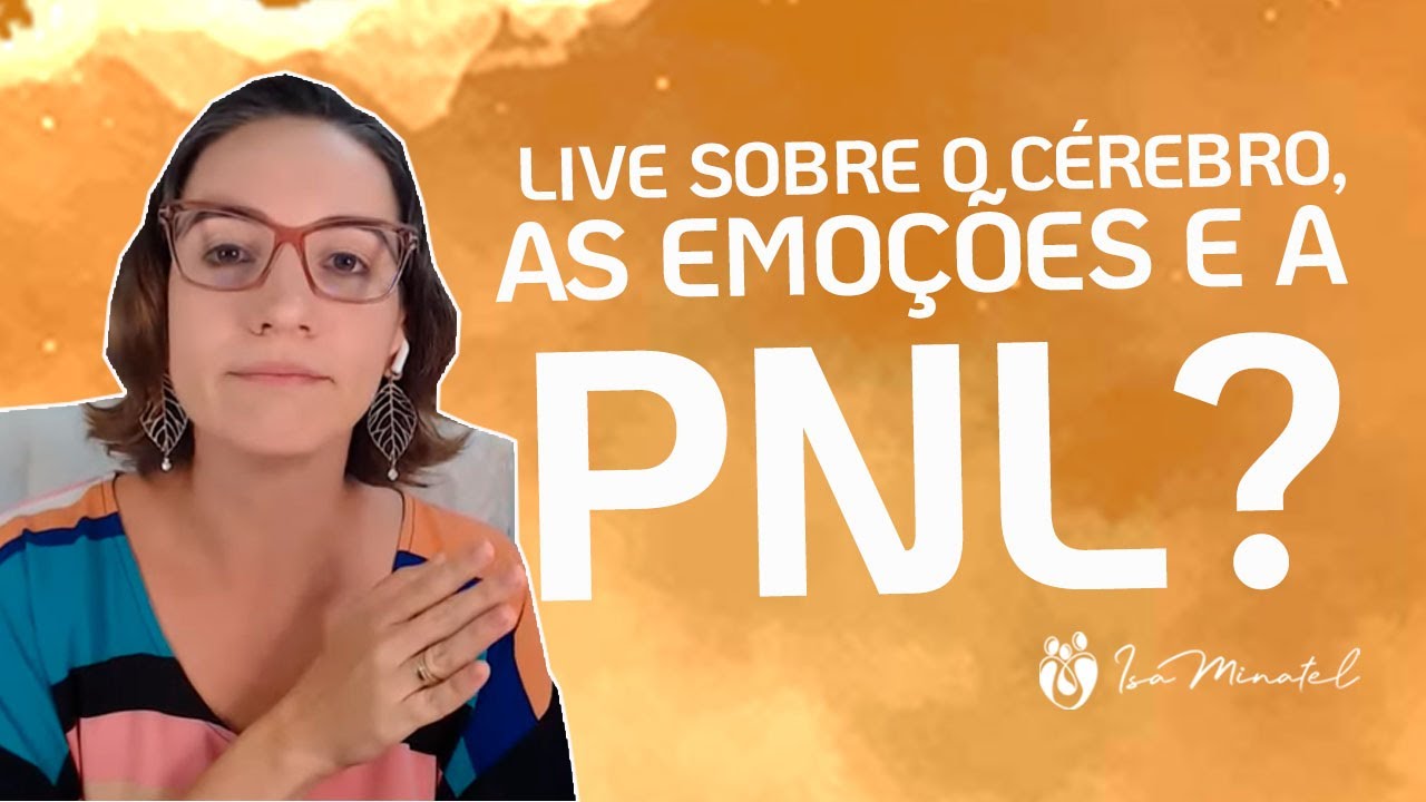 Live sobre o cérebro, as emoções e a PNL | Isa Minatel