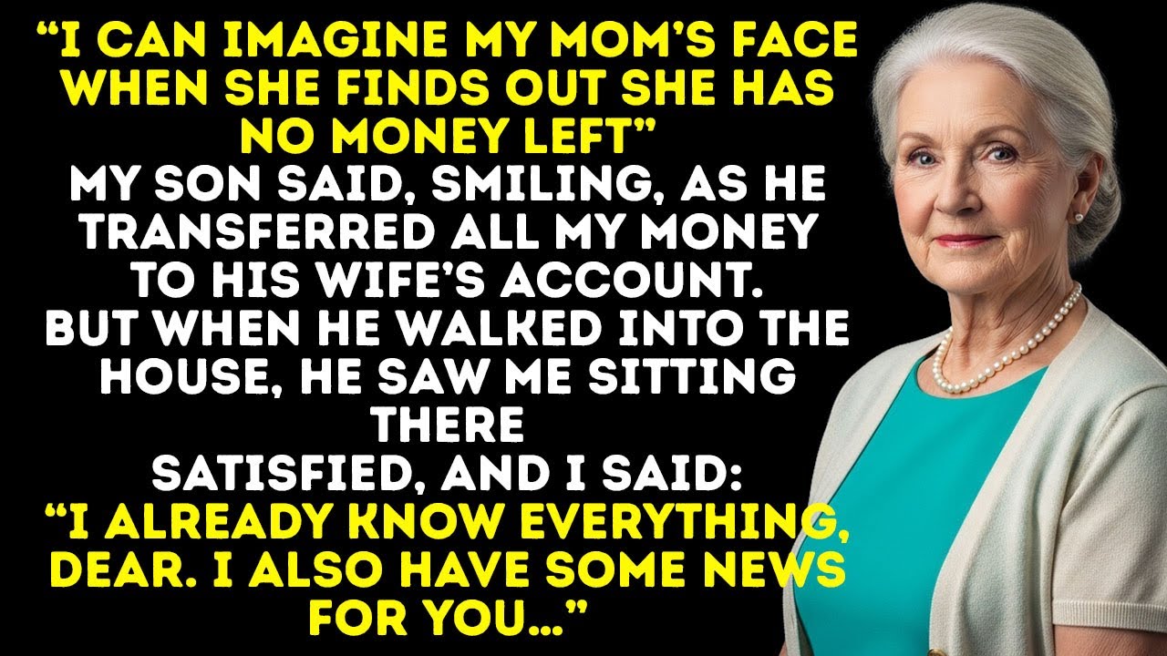 “She’ll Freak When She Sees It’s Empty,” My Son Smirked While Transferring Every Penny I Had.
