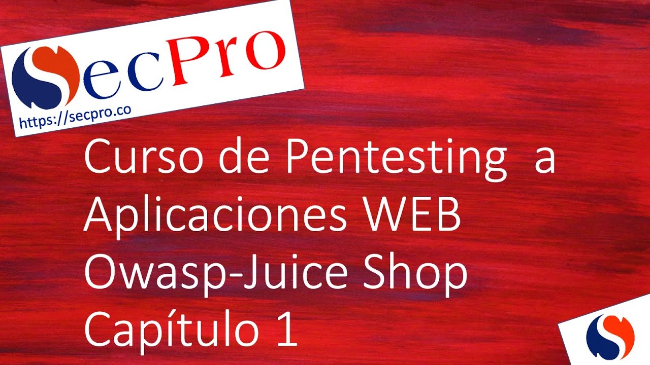 Curso de Pentesting a Aplicaciones WEB (Video 1) OWASP Juice Shop