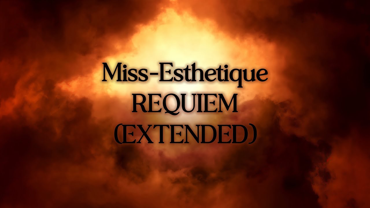 Miss-Esthetique &mdash; Requiem (Extended)